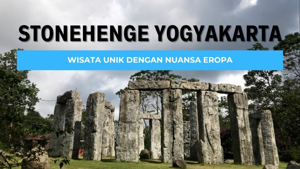 Stonehenge Yogyakarta: Wisata Unik dengan Nuansa Eropa